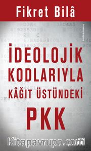 İdeolojik Kodlarıyla Kağıt Üstündeki Pkk