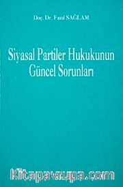 Siyasal Partiler Hukukunun Güncel Sorunları