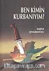 Ben Kimin Kurbanıyım?