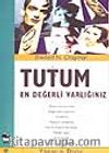 Tutum-En Değerli Varlığınız