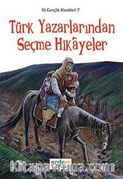 Türk Yazarlarından Seçme Hikayeler / İlk Gençlik Klasikleri -7