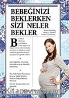 Bebeğinizi Beklerken Sizi Neler Bekler (Ciltli)
