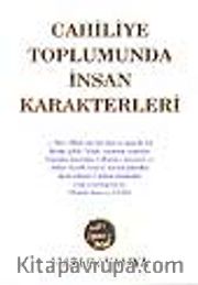 Cahiliye Toplumunda İnsan Karakterleri