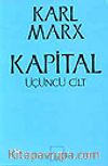 Kapital [Üçüncü cilt] & Ekonomi Politiğin Eleştirisi&ampBir Bütün Olarak Kapitalist Üretim Süreci
