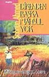 Dikenden Başka Mahsul Yok