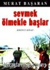 Sevmek Ölmekle Başlar (1.kitap)