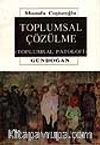 Toplumsal Çözülme (Toplumsal Patoloji)