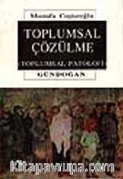 Toplumsal Çözülme (Toplumsal Patoloji)