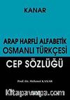 Arap Harfli Alfabetik Osmanlı Türkçesi Cep Sözlüğü