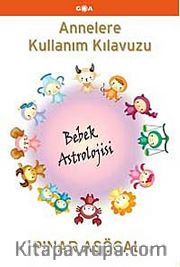 Annelere Kullanım Kılavuzu <br /> Bebek Astrolojisi