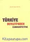 Türkiye Devleti'nden Cumhuriyeti'ne