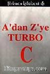 A'dan Z'ye TURBO C