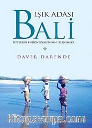 Işık Adası Bali <br /> 1970'lerin Endonezyası'ndan İzlenimler