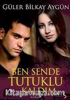 Ben Sende Tutuklu Kaldım