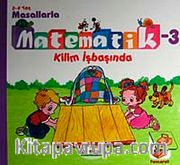 Masallarla Matematik-3 Kilim İşbaşında