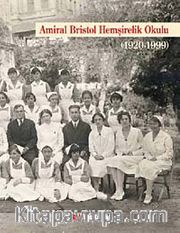 Amiral Bristol Hemşirelik Okulu Tarihi (1920-1999)  (Ciltli)