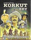 Fatih'in Fedaisi Korkut Bey / Türk Kahramanlar Dizisi-2
