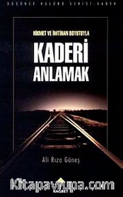 Hikmet ve İmtihan Boyutuyla Kaderi Anlamak
