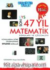 LYS Son 47 Yıl Matematik Soruları ve Çözümleri Konularına Göre Düzenlenmiş Efsane Sorular