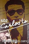 Söz Çakal Carlos'ta & İfşalar-Konuşmalar-Yazılar