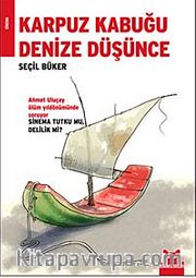 Karpuz Kabuğu Denize Düşünce
