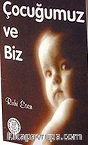 Çocuğumuz ve Biz