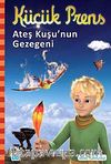 Küçük Prens - Ateş Kuşu'nun Gezegeni (Resimli Roman)