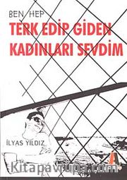 Ben Hep Terk Edip Giden Kadınları Sevdim