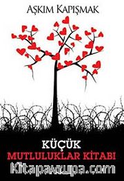 Küçük Mutluluklar Kitabı