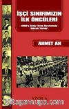 İşçi Sınıfımızın İlk Öncüleri  & 1958'e Kadar Emek Hareketinde Kıbrıslı Türkler