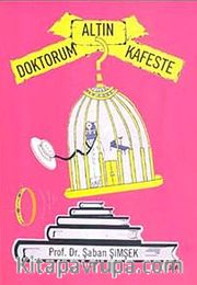 Doktorum Altın Kafeste