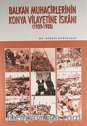 Balkan Muhacirlerinin Konya Vilayetine İskanı (1923-1933)