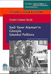 Sadi Yaver Ataman'ın Gözüyle İstanbul Folkloru
