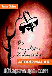 Bir Sürrealistin Kaleminden Aforizmalar