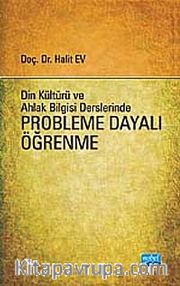 Din Kültürü ve Ahlak Bilgisi Derslerinde Probleme Dayalı Öğrenme