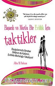 Başarılı ve Mutlu Bir Evlilik İçin Taktikler