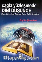 Çağla Yüzleşmede Dini Düşünce <br /> Modern Dönem Tefsir Çalışmaları Üzerine Analitik Bir İnceleme