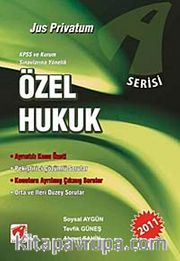 Özel Hukuk-A Serisi <br /> KPSS ve Kurum Sınavlarına Yönelik