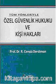 Tüm Yönleriyle Özel Güvenlik Hukuku ve Kişi Hakları