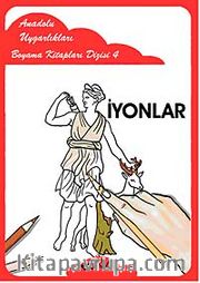 İyonlar / Anadolu Uygarlıkları Boyama Kitapları Dizisi 4