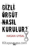 Gizli Örgüt Nasıl Kurulur?