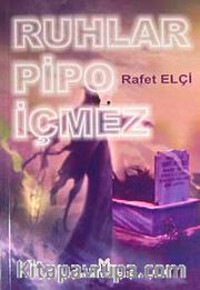 Ruhlar Pipo İçmez