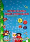 Küçük Ellerle Sanat Etkinlikleri