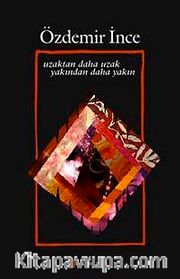 Uzaktan Daha Uzak Yakından Daha Yakın