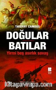 Doğular Batılar <br /> Yirmi Beş Asırlık Savaş