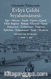 Evliya Çelebi Seyahatnamesi-7. Cilt (2 Kitap) (Günümüz Türkçesiyle)