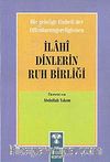 İlahi Dinlerin Ruh Birliği