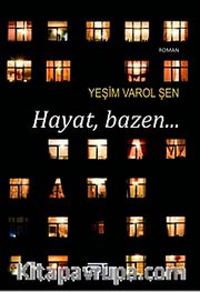 Hayat Bazen...