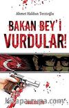 Bakan Bey'i Vurdular!