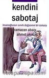 Kendini Sabotaj & İnsanoğlunun Sınırlı Doğasının Bir Sonucu